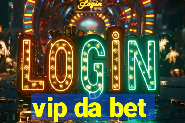 vip da bet